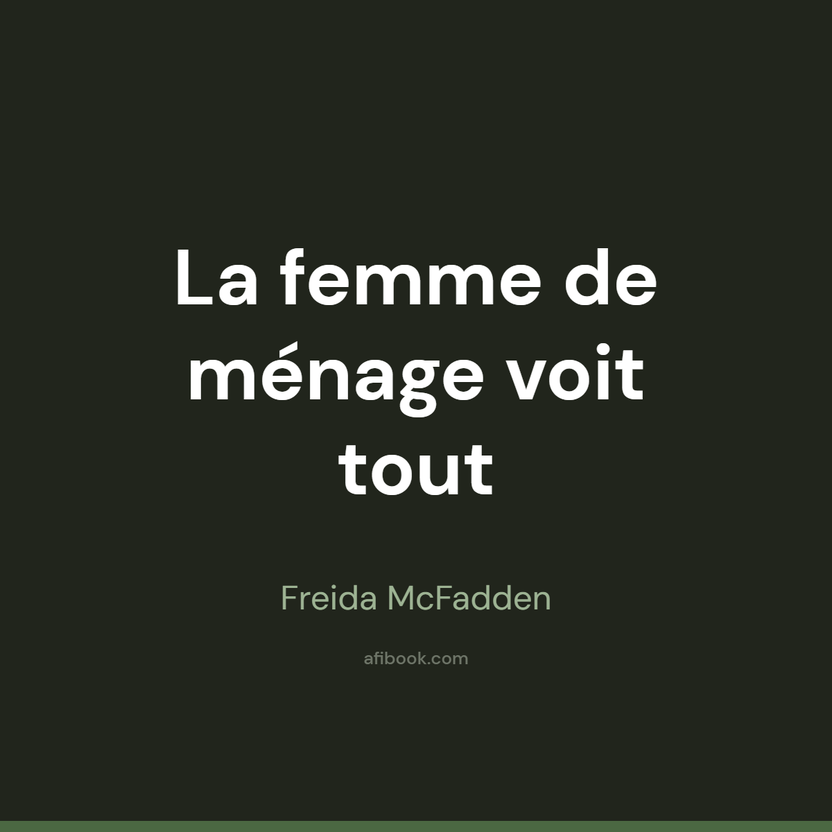 La femme de ménage voit tout Freida McFadden, le tome 3