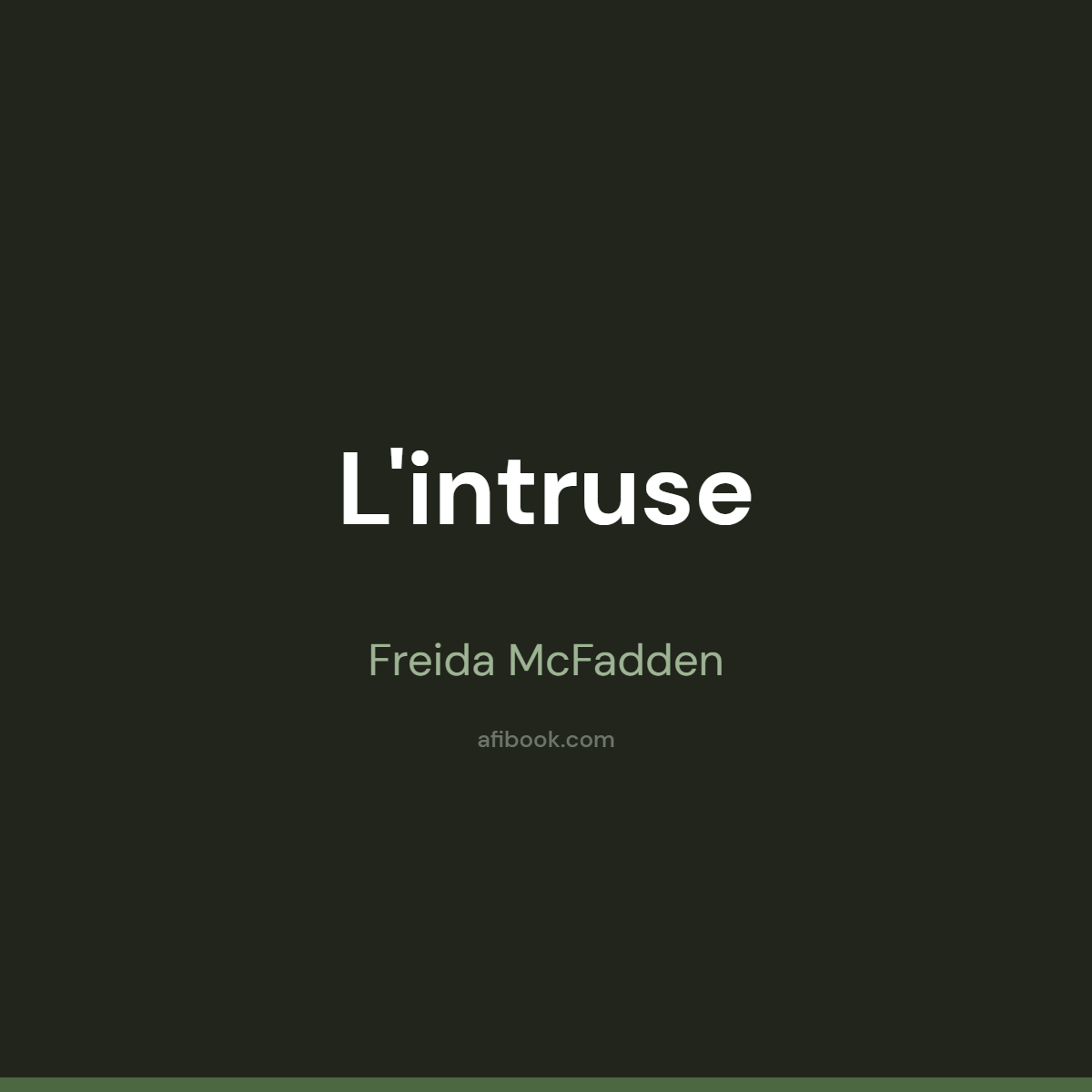 L’intruse Freida McFadden, pour qui ce huis clos