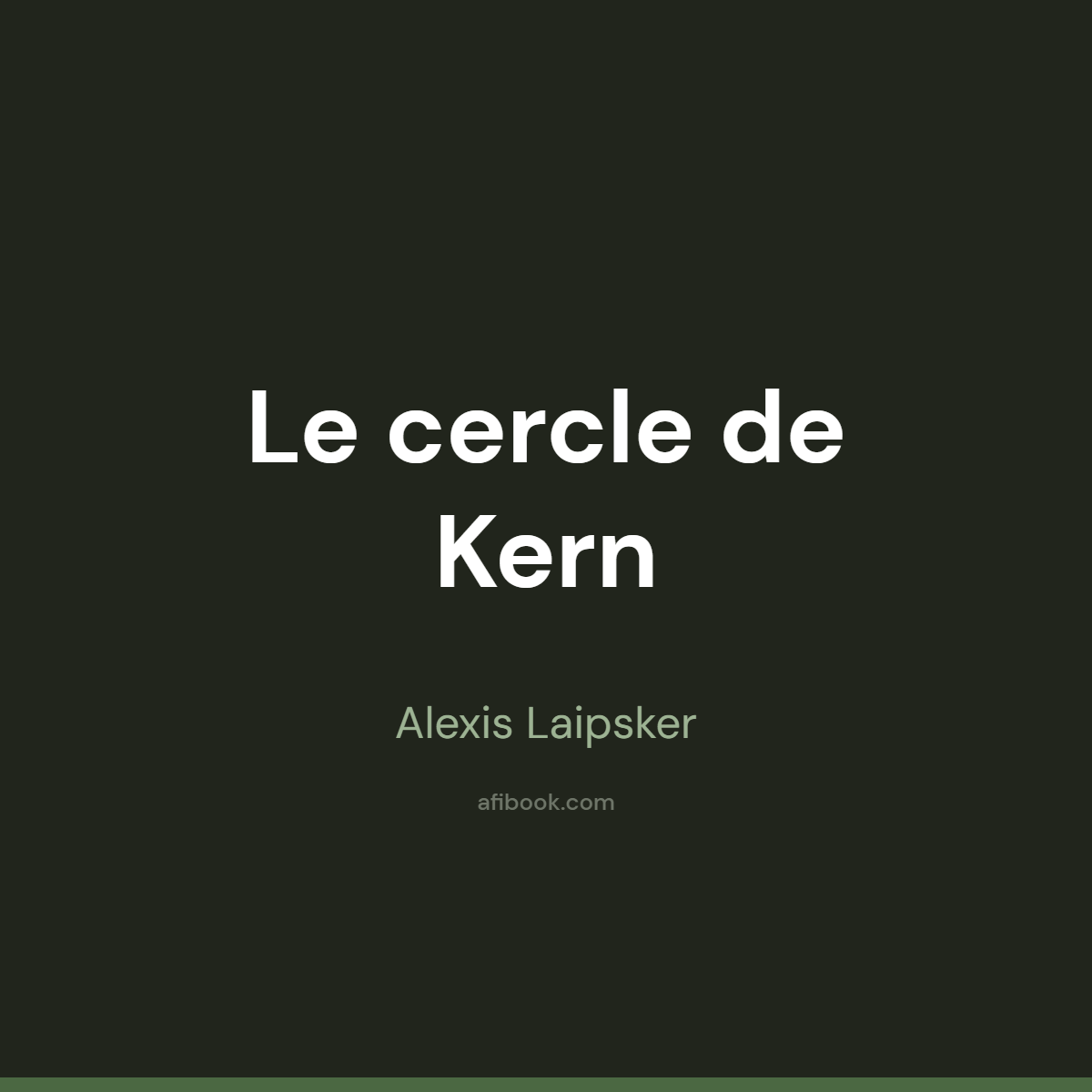 Le cercle de Kern Alexis Laipsker, pour qui ce thriller